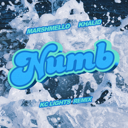 Marshmello, Khalid - Numb (KC Lights Remix) - Single